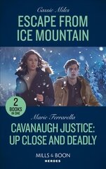 Escape From Ice Mountain / Cavanaugh Justice: Up Close And Deadly: Escape from Ice Mountain / Cavanaugh Justice: Up Close and Deadly (Cavanaugh Justice) цена и информация | Фантастика, фэнтези | kaup24.ee