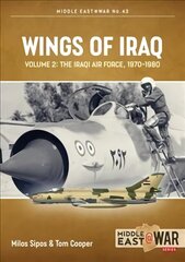 Wings of Iraq Volume 2: The Iraqi Air Force, 1970-2003 цена и информация | Исторические книги | kaup24.ee