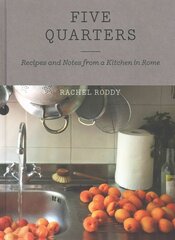 Five Quarters: Recipes and Notes from a Kitchen in Rome цена и информация | Книги рецептов | kaup24.ee