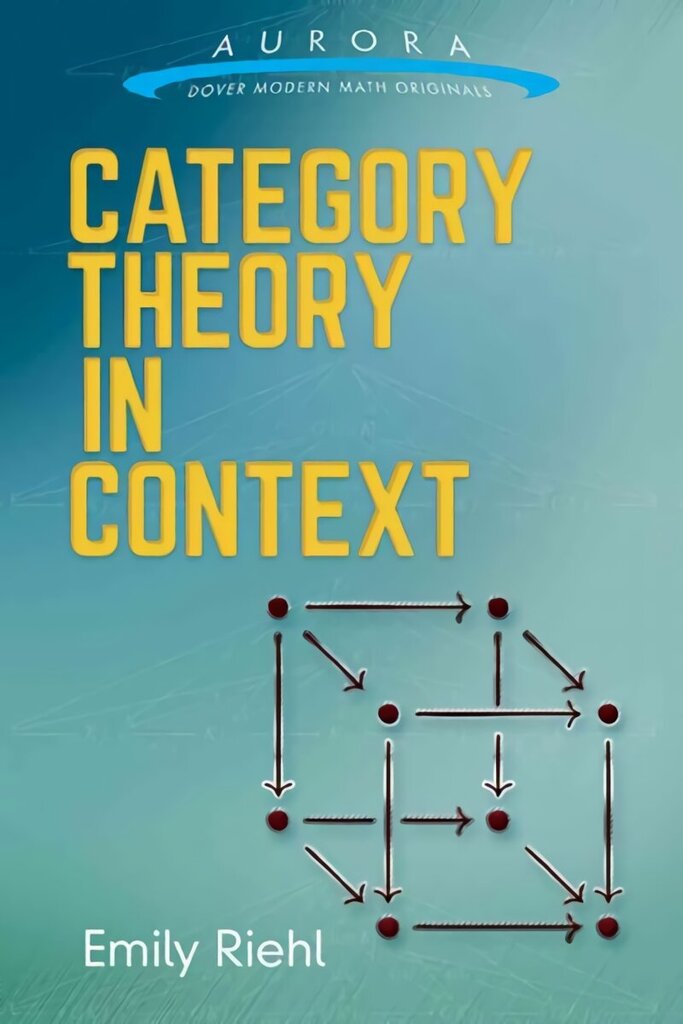 Category Theory in Context hind ja info | Majandusalased raamatud | kaup24.ee