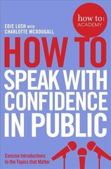 How To Speak With Confidence in Public Main Market Ed. hind ja info | Majandusalased raamatud | kaup24.ee