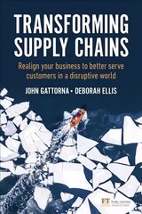 Transforming Supply Chains: Realign your business to better serve customers in a disruptive world hind ja info | Majandusalased raamatud | kaup24.ee