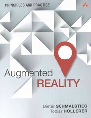 Augmented Reality: Principles and Practice hind ja info | Majandusalased raamatud | kaup24.ee