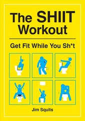 SHIIT Workout: Get Fit While You Sh*t hind ja info | Fantaasia, müstika | kaup24.ee