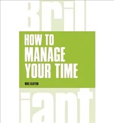 How to manage your time Revised edition hind ja info | Majandusalased raamatud | kaup24.ee