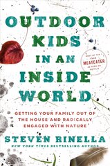 Outdoor Kids in an Inside World: Getting Your Family Out of the House and Radically Engaged with Nature цена и информация | Самоучители | kaup24.ee