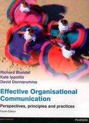 Effective Organisational Communication: Perspectives, principles and practices 4th edition hind ja info | Majandusalased raamatud | kaup24.ee