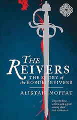Reivers: The Story of the Border Reivers New edition hind ja info | Ajalooraamatud | kaup24.ee