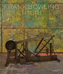 Frank Bowling: Sculpture цена и информация | Книги об искусстве | kaup24.ee