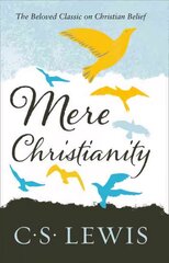 Mere Christianity, Mere Christianity hind ja info | Usukirjandus, religioossed raamatud | kaup24.ee