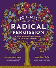 Journal of Radical Permission: A Daily Guide for Following Your Soul's Calling цена и информация | Самоучители | kaup24.ee