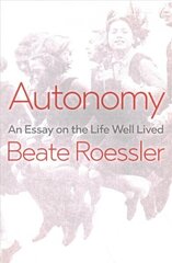 Autonomy: An Essay on the Life Well-Lived hind ja info | Ajalooraamatud | kaup24.ee