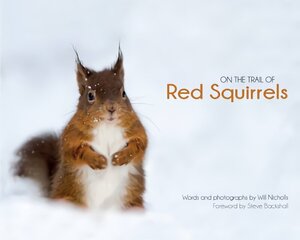 On the Trail of Red Squirrels hind ja info | Fotograafia raamatud | kaup24.ee