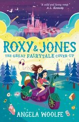 Roxy & Jones: The Great Fairytale Cover-Up цена и информация | Книги для подростков и молодежи | kaup24.ee