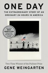 One Day: The Extraordinary Story of an Ordinary 24 Hours in America hind ja info | Ajalooraamatud | kaup24.ee