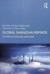Global Shanghai Remade: The Rise of Pudong New Area цена и информация | Энциклопедии, справочники | kaup24.ee