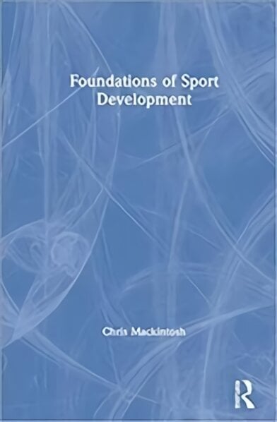 Foundations of Sport Development цена и информация | Entsüklopeediad, teatmeteosed | kaup24.ee