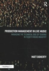 Production Management in Live Music: Managing the Technical Side of Touring in Today's Music Industry цена и информация | Книги об искусстве | kaup24.ee