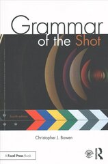 Grammar of the Shot: Fourth Edition 4th edition hind ja info | Kunstiraamatud | kaup24.ee