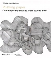 Pushing paper: Contemporary drawing from 1970 to now: Contemporary Drawing from 1970 to Now цена и информация | Книги об искусстве | kaup24.ee