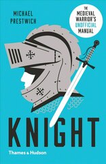 Knight: The Medieval Warrior's (Unofficial) Manual hind ja info | Ajalooraamatud | kaup24.ee