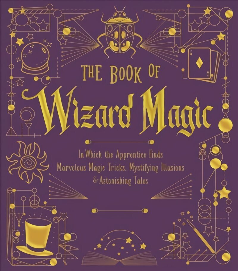 Book of Wizard Magic: In Which the Apprentice Finds Marvelous Magic Tricks, Mystifying Illusions & Astonishing Tales Bonded Leather ed. hind ja info | Noortekirjandus | kaup24.ee