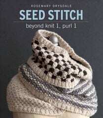 Seed Stitch: Beyond Knit 1, Purl 1 цена и информация | Книги об искусстве | kaup24.ee