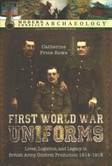 First World War Uniforms: Production, Logistics and Legacy цена и информация | Исторические книги | kaup24.ee