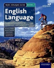 WJEC Eduqas GCSE English Language: Student Book 2: Assessment preparation for Component 1 and Component 2, Student book 2 цена и информация | Книги для подростков и молодежи | kaup24.ee