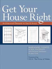 Get Your House Right: Architectural Elements to Use & Avoid цена и информация | Книги по архитектуре | kaup24.ee