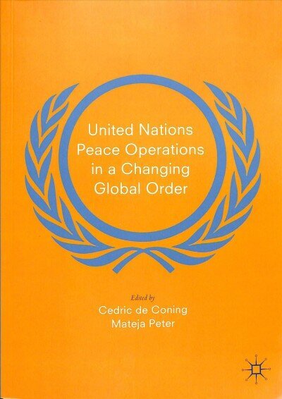 United Nations Peace Operations in a Changing Global Order 1st ed. 2019 hind ja info | Entsüklopeediad, teatmeteosed | kaup24.ee