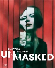 Elizaveta Porodina: UN/MASKED цена и информация | Книги по фотографии | kaup24.ee