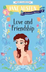 Love and Friendship (Easy Classics): Jane Austen Children's Stories (Easy Classics) hind ja info | Noortekirjandus | kaup24.ee