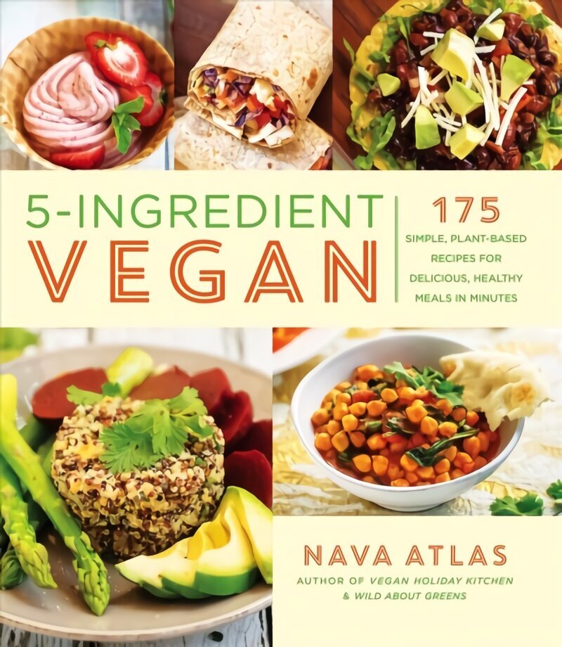 5-Ingredient Vegan: 175 Simple, Plant-based Recipes for Delicious Healthy Meals in Minutes hind ja info | Retseptiraamatud  | kaup24.ee