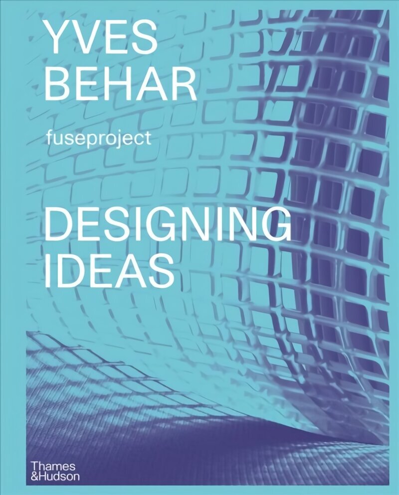 Yves Behar fuseproject: Designing Ideas hind ja info | Kunstiraamatud | kaup24.ee