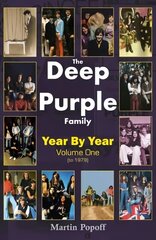 Deep Purple Family: Year by Year (- 1979), Vol 1 hind ja info | Kunstiraamatud | kaup24.ee