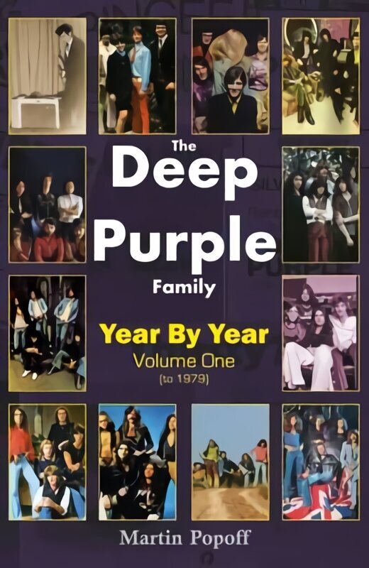 Deep Purple Family: Year by Year (- 1979), Vol 1 hind ja info | Kunstiraamatud | kaup24.ee