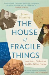 House of Fragile Things: Jewish Art Collectors and the Fall of France hind ja info | Ajalooraamatud | kaup24.ee