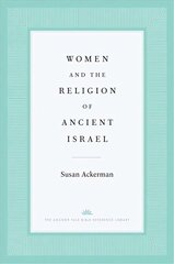 Women and the Religion of Ancient Israel hind ja info | Ajalooraamatud | kaup24.ee