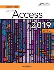 Benchmark Series: Microsoft Access 2019 Level 2: Text plus Review and Assessments Workbook цена и информация | Книги по экономике | kaup24.ee