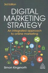 Digital Marketing Strategy: An Integrated Approach to Online Marketing 3rd Revised edition hind ja info | Majandusalased raamatud | kaup24.ee