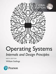 Operating Systems: Internals and Design Principles, Global Edition 9th edition цена и информация | Книги по экономике | kaup24.ee