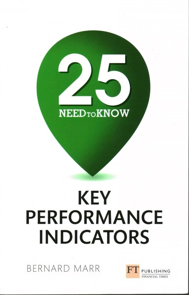 25 Need-To-Know Key Performance Indicators цена и информация | Majandusalased raamatud | kaup24.ee
