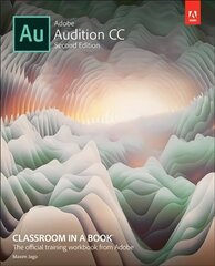 Adobe Audition CC Classroom in a Book 2nd edition hind ja info | Majandusalased raamatud | kaup24.ee