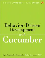 Behavior-Driven Development with Cucumber: Better Collaboration for Better Software цена и информация | Книги по экономике | kaup24.ee