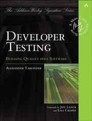 Developer Testing: Building Quality into Software hind ja info | Majandusalased raamatud | kaup24.ee