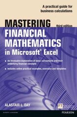 Mastering Financial Mathematics in Microsoft Excel 2013: A practical guide to business calculations 3rd edition hind ja info | Majandusalased raamatud | kaup24.ee