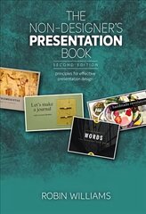 Non-Designer's Presentation Book, The: Principles for effective presentation design 2nd edition цена и информация | Книги по экономике | kaup24.ee