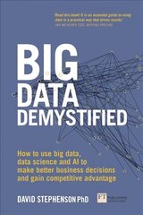 Big Data Demystified: How to use big data, data science and AI to make better business decisions and gain competitive advantage hind ja info | Majandusalased raamatud | kaup24.ee