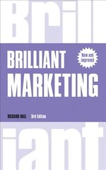 Brilliant Marketing: How to plan and deliver winning marketing strategies - regardless of the size of your budget 3rd edition цена и информация | Книги по экономике | kaup24.ee